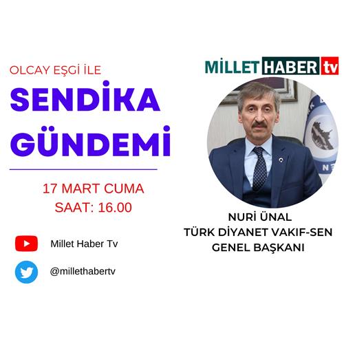 NURİ ÜNAL - MİLLET HABER TV - ...